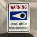 warning, crime watch neighborhood sign